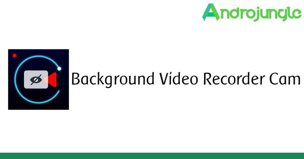 Background Video Recorder Cam APK